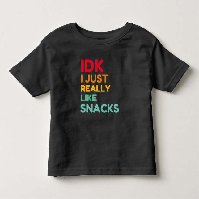 IDK I einfach nur wie Snacks - Funny Food Lover Kleinkind T-shirt (Vorderseite)
