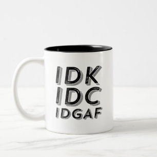 IDK IDC IDGAF Lustig Sarkastisch Vintage Retro Sch Zweifarbige Tasse