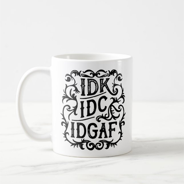 idk idc idgathetic kaffeetasse (Links)