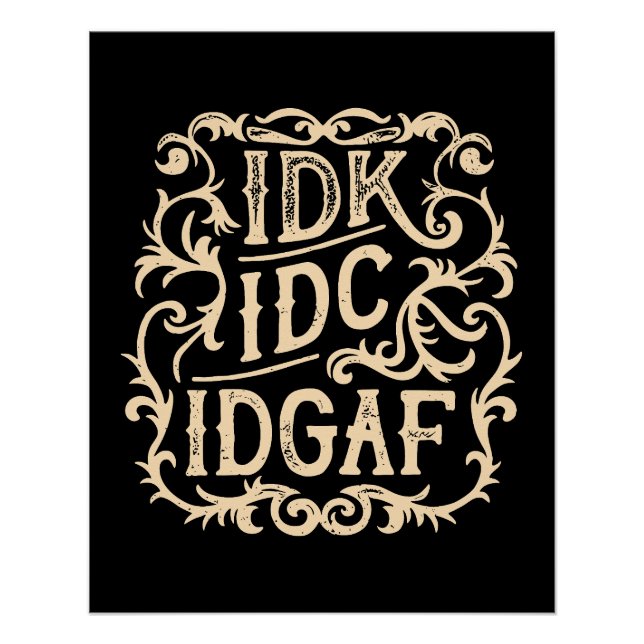 idk idc idgathetic poster (Vorderseite)