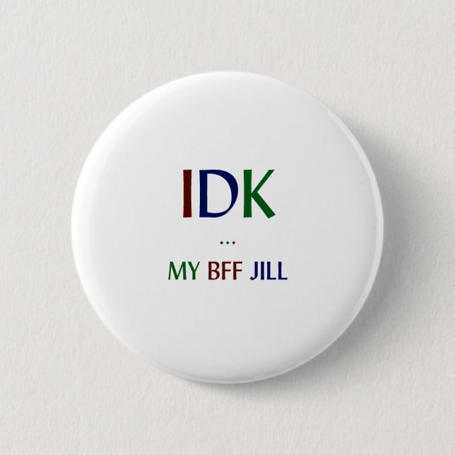 IDK meine BESTE FREUNDIN Jill Button (Vorderseite)