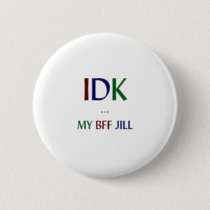 IDK meine BESTE FREUNDIN Jill Button