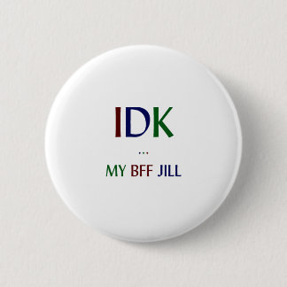 IDK meine BESTE FREUNDIN Jill Button