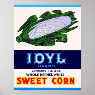 Idyl Sweet Corn-Etikett der 1930er Jahre Poster