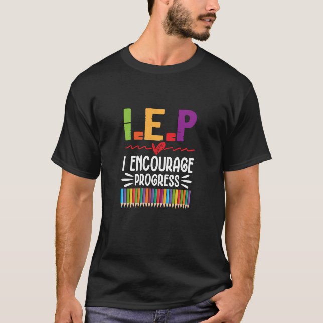 IEP I Encourage Progress Special Education School  T-Shirt (Vorderseite)