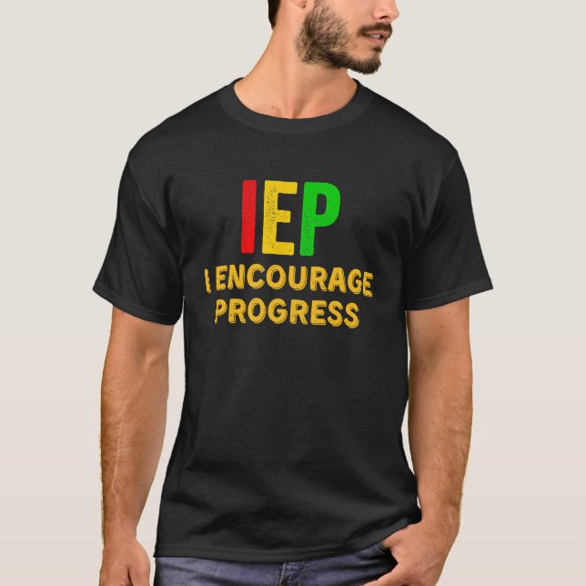 IEP I Encourage Progress Special Education School  T-Shirt (Vorderseite)