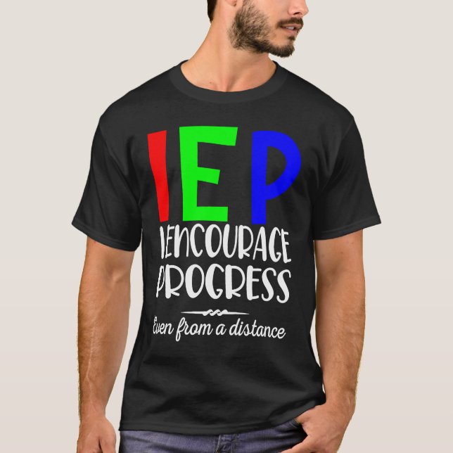 IEP I ermutige zu Fortschritten selbst von einem F T-Shirt (Vorderseite)