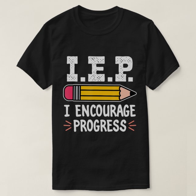 IEP I ermutigt zur Förderung von Fortschritten in  T-Shirt (Design vorne)