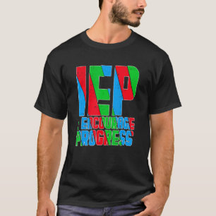 Iep I Fördere Fortschritt Autistische Kinder Autis T-Shirt