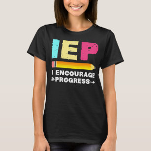 IEP-Sonderlehrer für Bildung IEP I ermutigen T-Shirt