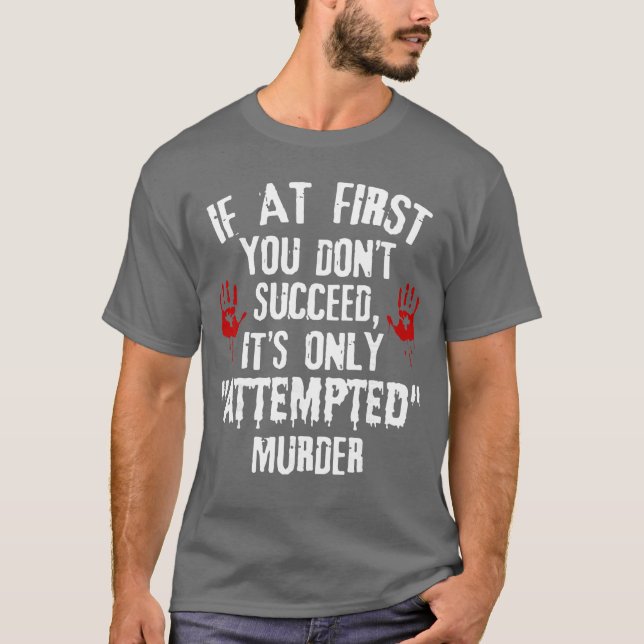 If at First You Dont Succeed Its Only Attempted Mu T-Shirt (Vorderseite)