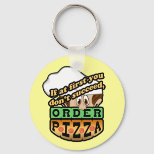 If at first you dont succeed order pizza. schlüsselanhänger