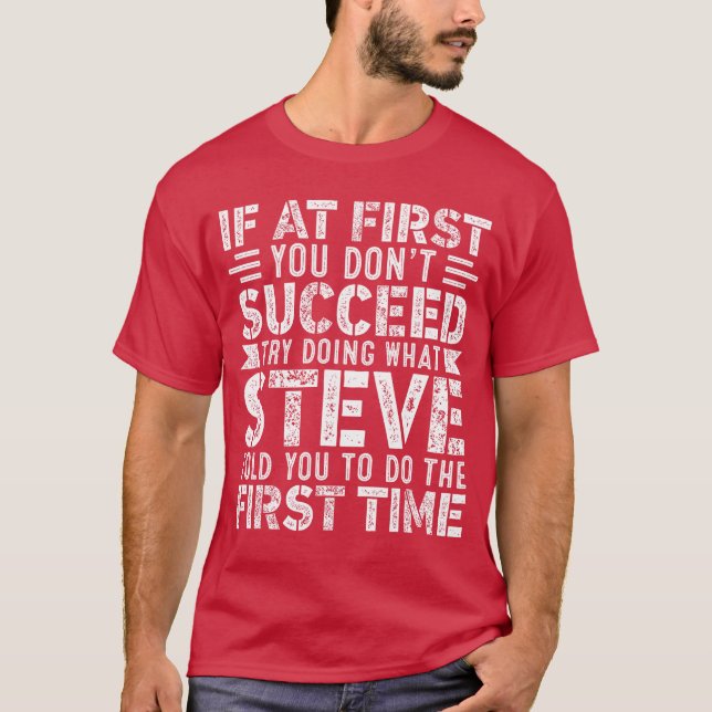 If At First You Dont Succeedry Doing What Funny ST T-Shirt (Vorderseite)