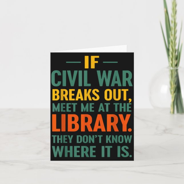 If Civil War Breaks Out Meet At The Library They D Karte (Vorderseite)