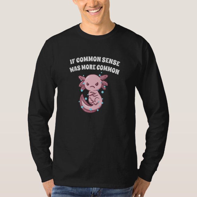 If Common Sense Was More Common Funny Sarcastic Hu T-Shirt (Vorderseite)