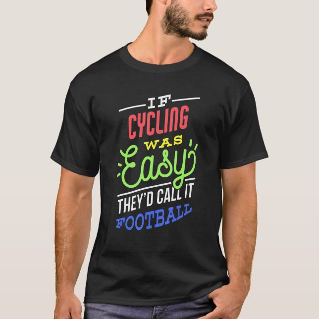 If Cycling Was Easy Saying Funny Cyclist T-Shirt (Vorderseite)
