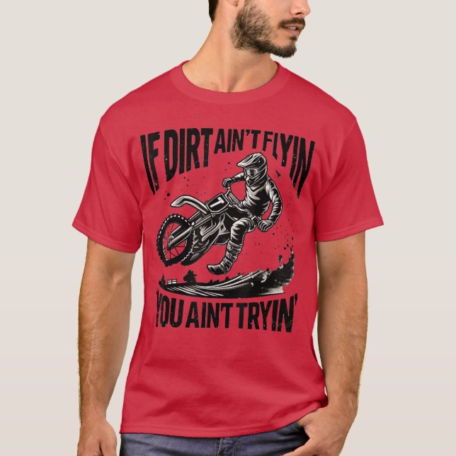 If Dirt Aint Flying Funny Dirt Bike Motocross Endu T-Shirt (Vorderseite)