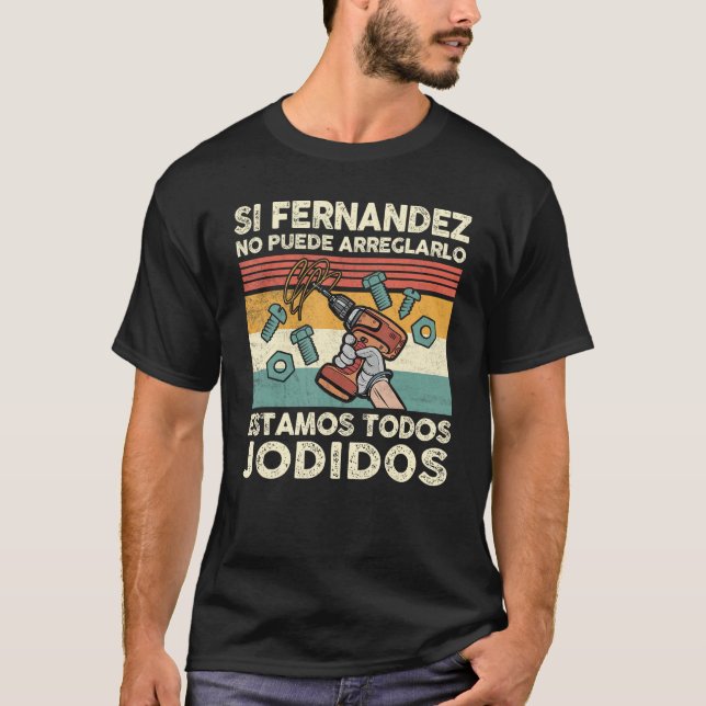 If Fernandez Can t Fix It We re Forged Fernandez T-Shirt (Vorderseite)