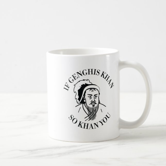 If Genghis Khan So Khan You Funny Motivation  Kaffeetasse (Rechts)