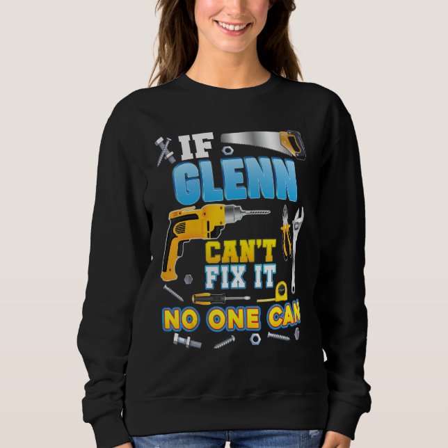 If Glenn Can t Fix It No One Can Father Day Papa D Sweatshirt (Vorderseite)