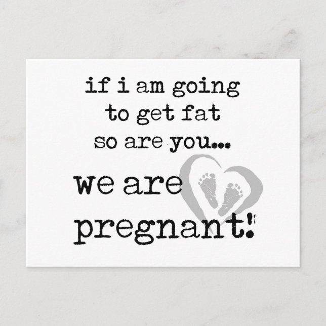if i am Going to get fat so are you pregnant Ankündigungspostkarte (Vorderseite)