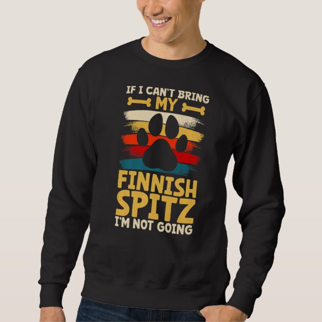 If i can't bring my dog i'm not going finnish spit sweatshirt (Vorderseite)