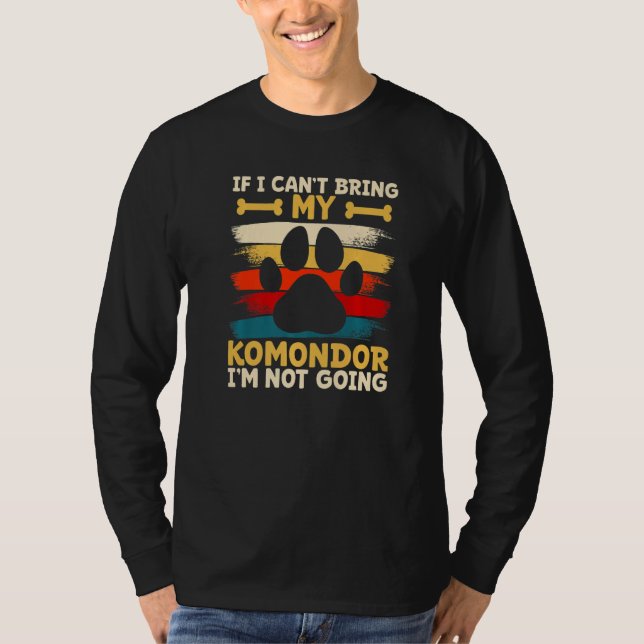 If i can't bring my dog i'm not going komondor   T-Shirt (Vorderseite)