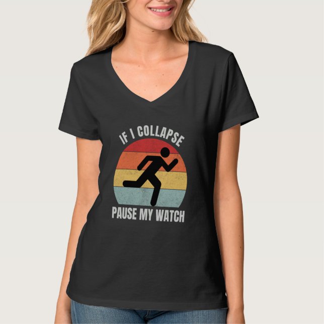 If I Collapse Pause My Watch Runner Marathon T-Shirt (Vorderseite)