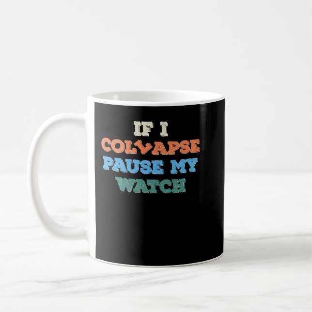 If I Collapse Please Pause My Watch Timer Triathlo Kaffeetasse (Links)
