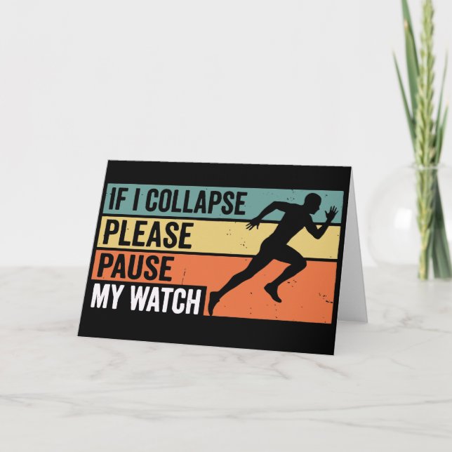 If I Collapse Please Pause My WatchFunny Running Karte (Vorderseite)