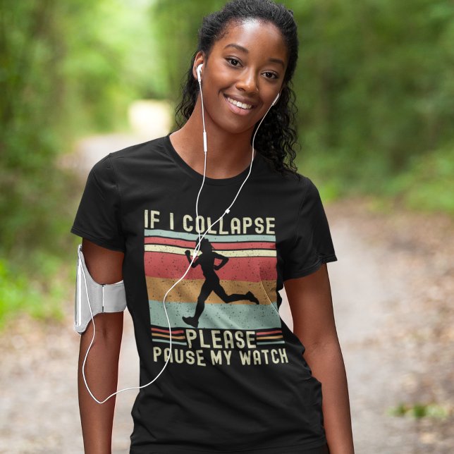 If I Collapse Plese Pause My Watch Funny Runner T-Shirt (Von Creator hochgeladen)