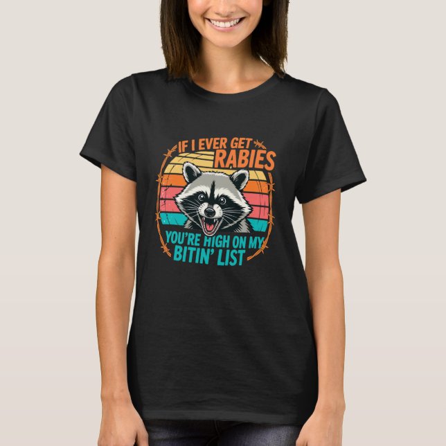 IF I Ever GET Rabies, You're HIGH ON My BITIN' Lis T-Shirt (Vorderseite)