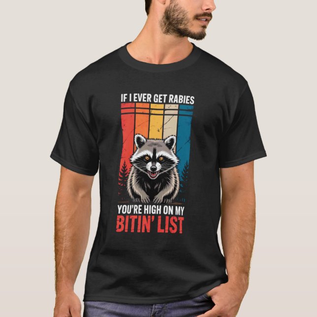 IF I Ever GET Rabies, You're HIGH ON My BITIN' Lis T-Shirt (Vorderseite)
