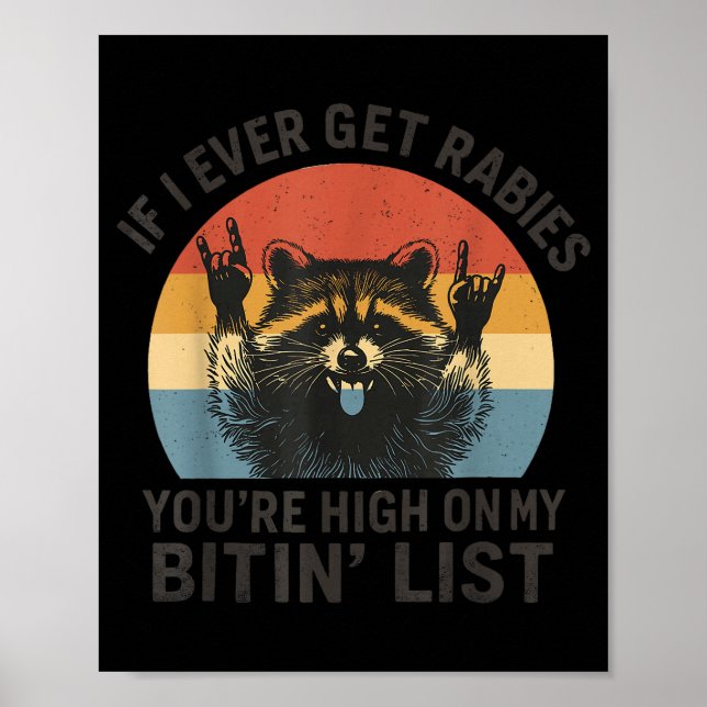 If I Ever Get Rabies You're High On My Bitin' List Poster (Vorne)