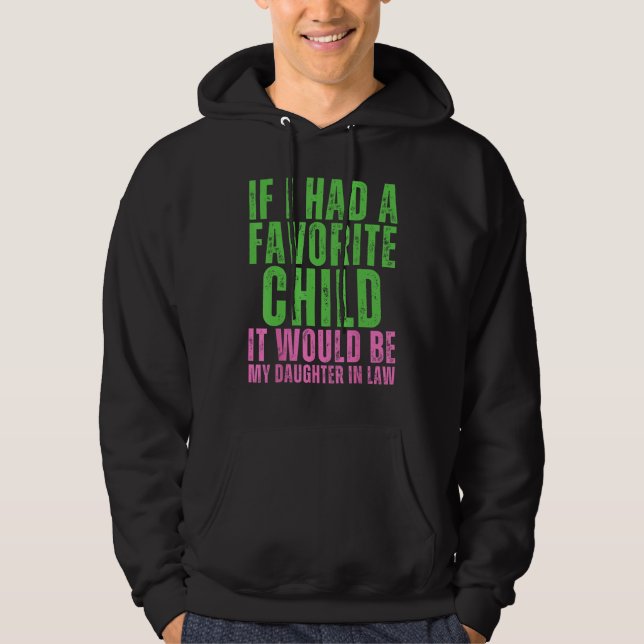 If I Had A Favorite Child It Would Be My Daughter  Hoodie (Vorderseite)
