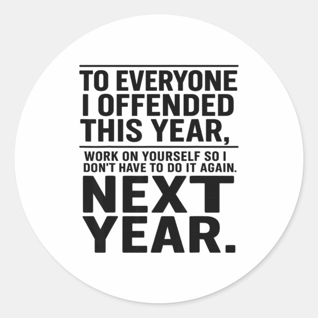 If I Offended You Work On Yourself Funny New Year  Runder Aufkleber (Vorderseite)