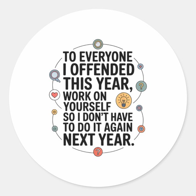 If I Offended You Work On Yourself Funny New Year  Runder Aufkleber (Vorderseite)
