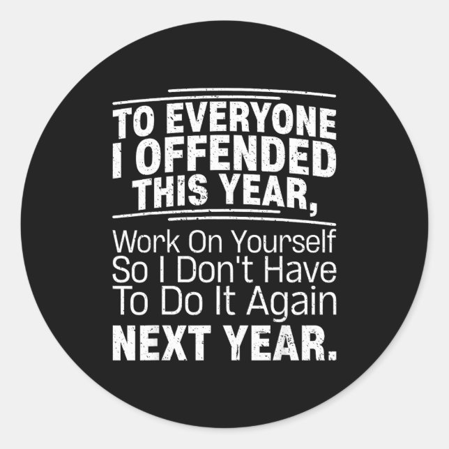 If I Offended You Work On Yourself Funny New Year  Runder Aufkleber (Vorderseite)