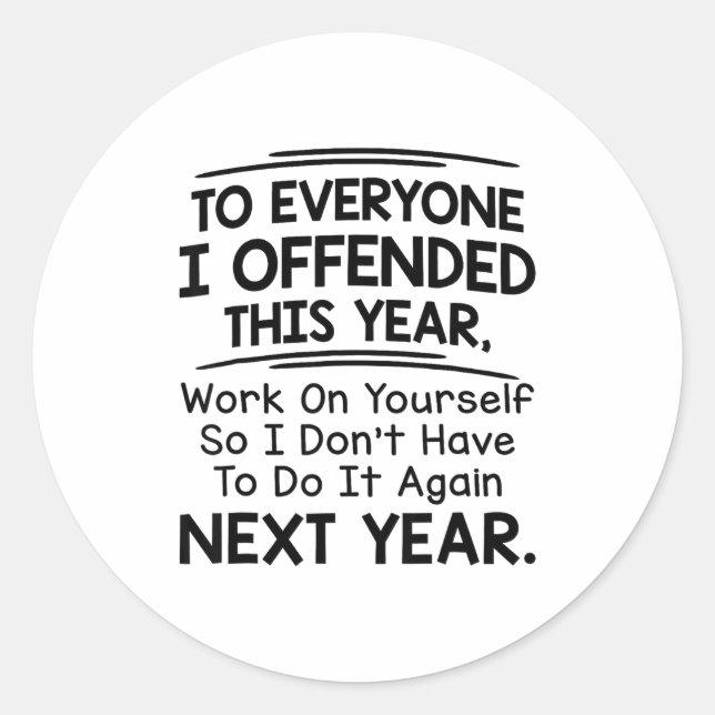 If I Offended You Work On Yourself Funny New Year  Runder Aufkleber (Vorderseite)