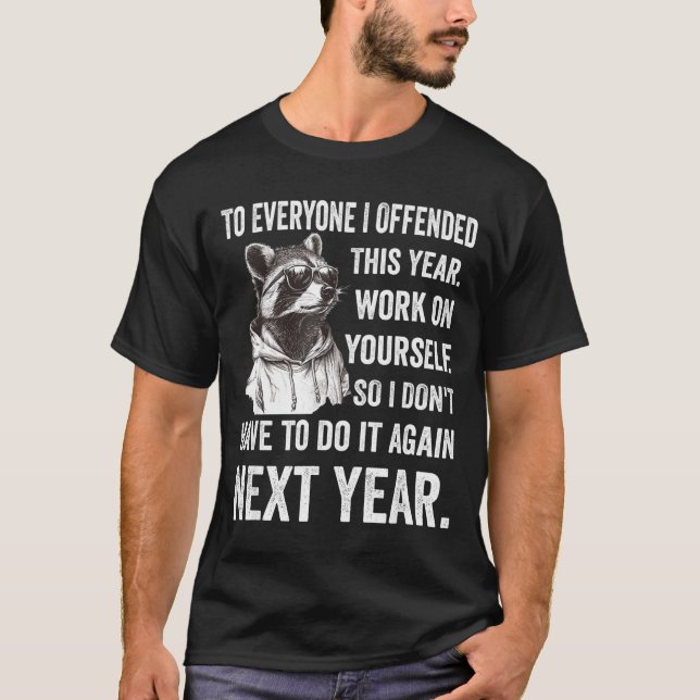 If I Offended You Work On Yourself Funny New Year  T-Shirt (Vorderseite)