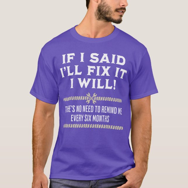 If I Said Ill Fi It I Will Funny Mechanic Handyman T-Shirt (Vorderseite)