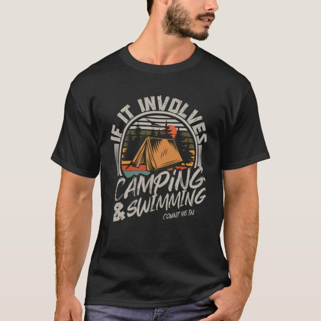 If it Involves Camping and Swimming Count Me In T-Shirt (Vorderseite)