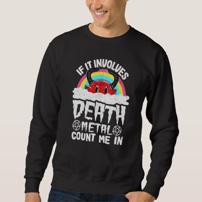 If It Involves Death Metal Count Me In Kids Rainbo Sweatshirt (Vorderseite)