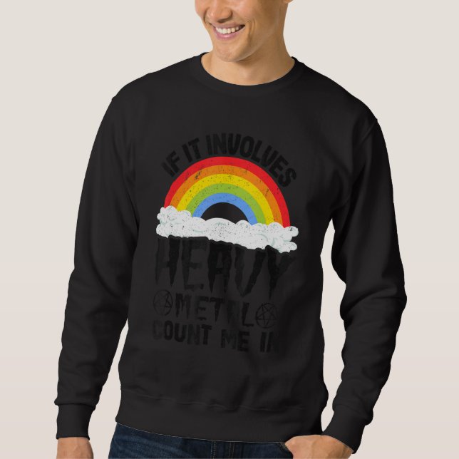 If It Involves Heavy Metal Count Me In Kids Rainbo Sweatshirt (Vorderseite)