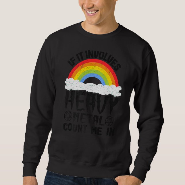 If It Involves Heavy Metal Count Me In Kids Rainbo Sweatshirt (Vorderseite)