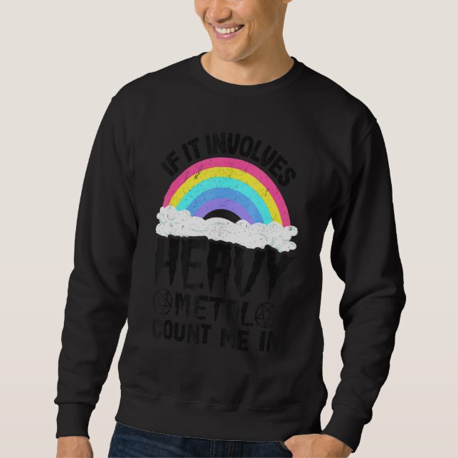If It Involves Heavy Metal Count Me In Kids Rainbo Sweatshirt (Vorderseite)