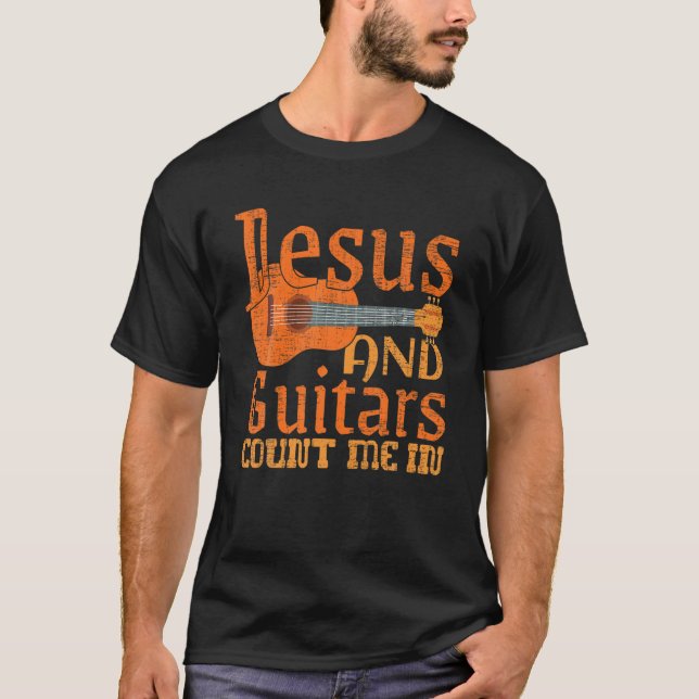 If It Involves Jesus And Guitars Count Me In Chris T-Shirt (Vorderseite)