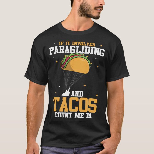If It Involves Paragliding And Tacos Parachute Tac T-Shirt (Vorderseite)