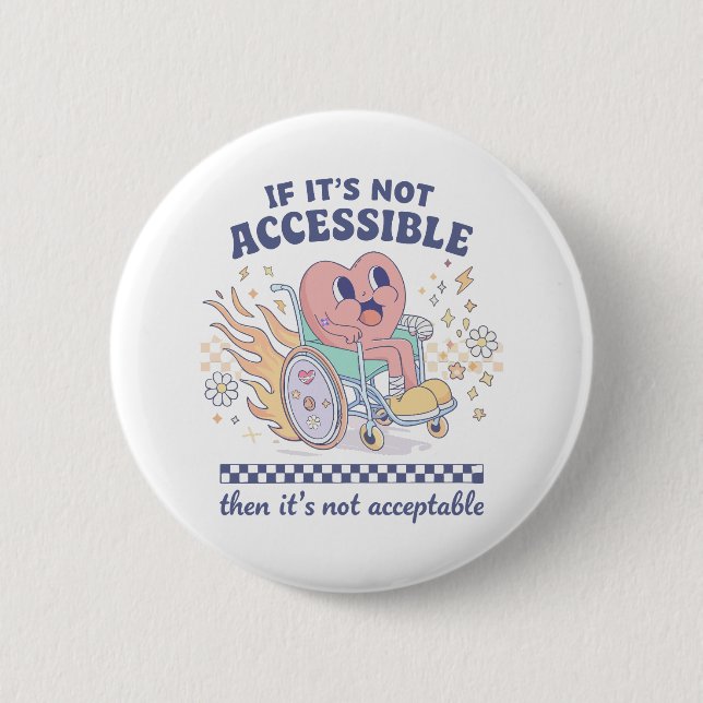 If it’s not accessible then it’s not acceptable button (Vorderseite)