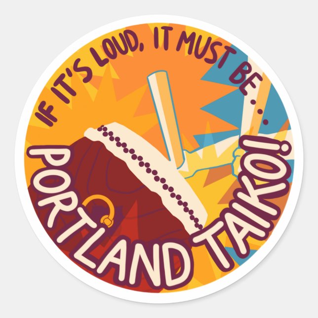 If It's Loud, It Must Be Portland Taiko Stickers (Vorderseite)